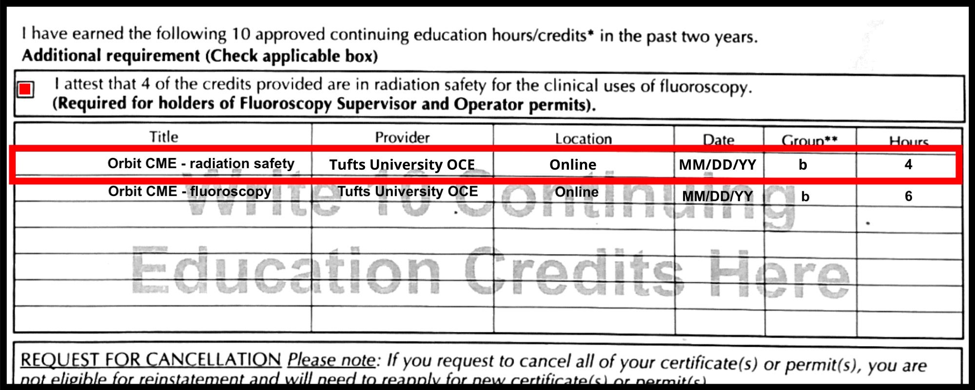 The box to check for radiation safety attestation is highlighted in red and a red box surrounds the items you need to write in the chart to document cme credits earned. For Orbit CME they are Title: Orbit CME, Provider: Tufts University OCE, Location: Online, Date: MM/DD/YY, Group: b, Hours: 10